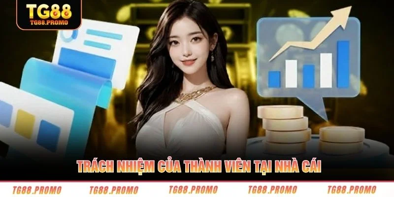Trách nhiệm của thành viên tại nhà cái